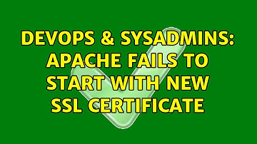 DevOps & SysAdmins: Apache fails to start with new ssl certificate