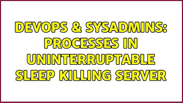 DevOps & SysAdmins: Processes in uninterruptable sleep killing server (3 Solutions!!)