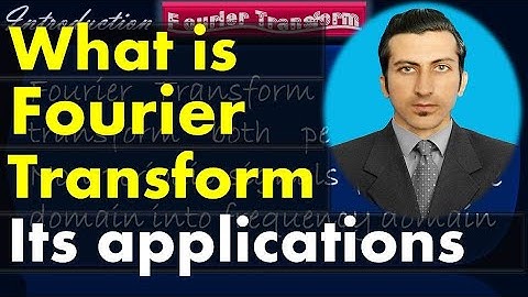 What is Fourier Transform? Applications of Fourier Transform  - Advanced #Calculus by #Moein