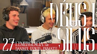 L'EMERGÈNCIA amb dani6ix, IZZKID i enMatu - Déus i Simis 27