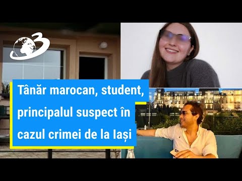 El este principalul suspect în cazul dublei crime de la Iași. Tânăr marocan, student la Medicină