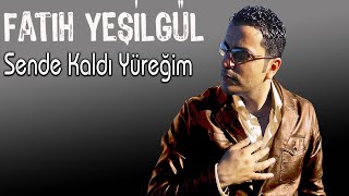 Fatih - Ufuk YEŞİLGÜL  - Sende Kaldı Yüreğim ve Şiiri Resimi