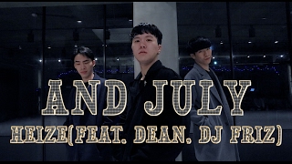 AND JULY - HEIZE(FEAT. DEAN, DJ FRIZ ) / NAMJI YUN CHOREOGRAPHY