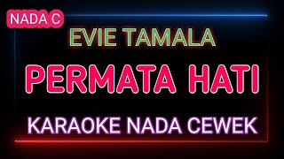 PERMATA HATI - EVIE TAMALA - Karaoke Nada Cewek