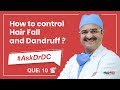 How to control Hair Fall and Dandruff(हेयर फॉल डैंड्रफ कैसे नियंत्रित करें)|#AskDrDcEp10| (In HINDI)