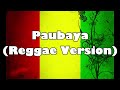 PAUBAYA - Moira Dela Torre ( Reggae Version ) Dj Bharz