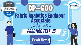 DP-600 | Fabric Analytics Engineer Associate Certification Exam | Practice Test 15 | Kloudwizz