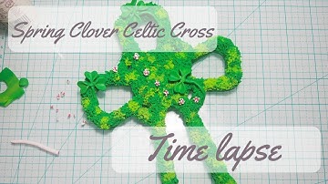 Time Lapse - Spring Clover Celtic Cross