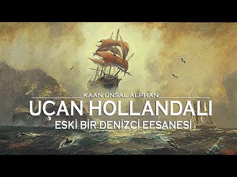 Uçan Hollandalı: Eski Bir Denizci Efsanesi