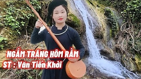 HÁT THEN NGẮM TRĂNG HÔM RẰM St: Văn Tiến Khởi, Thúy Trường Tb 🎶❤️❤️❤️