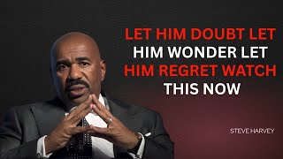 "Let Him Doubt, Let Him Wonder, Let Him Regret – Watch This Now 💥💯🔥 | Steve Harvey Motivation"