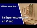 Mi vizitis la Esperanto-muzeon en Vieno | Esperanto vlog