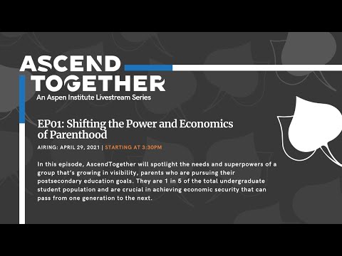 AscendTogether Episode 1: Shifting the Economics of Parenthood