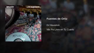 Fuentes de Ortiz slowed - Ed Maverick