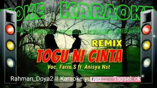 TOGU NI CINTA 2 REMIX/ FARRO ft. ANNISYA NST || KARAOKE TANPA VOCAL / RAHMA MSC PROD. / RAHMAN_DOYA2