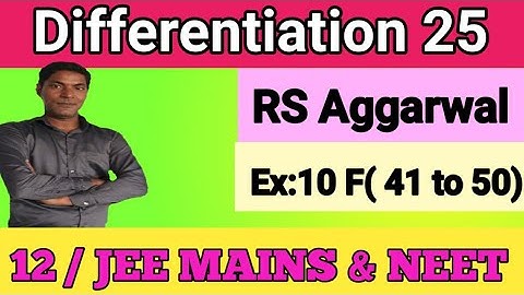 Differentiation 25, RS Aggarwal, Ex:10 F(Q 41 to 50), Class  12 by Er.Rajesh gupta