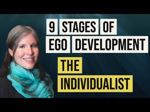 9 Stages of Ego Development Theory - The Individualist Ego Stage (4/5)