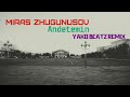 Yako Beatz Remix - Miras Zhugunusov - Andetemin