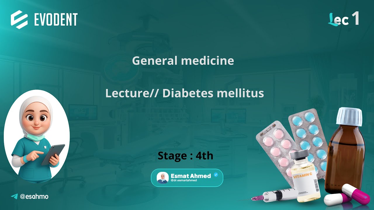 General medicine//lec1//Diabetes mellitus مرحلة رابعة طب اسنان 