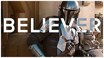 Believer (Imagine Dragons) - The Mandalorian