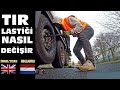 TIR LASTİĞİ NASIL DEĞİŞİLİR / İNGİLTERE - HOLLANDA SÜPER SEFER