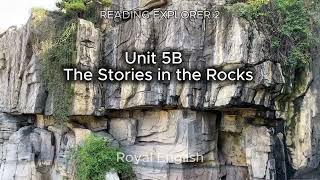 READING EXPLORER 2 Unit 5B  The Stories in the Rocks