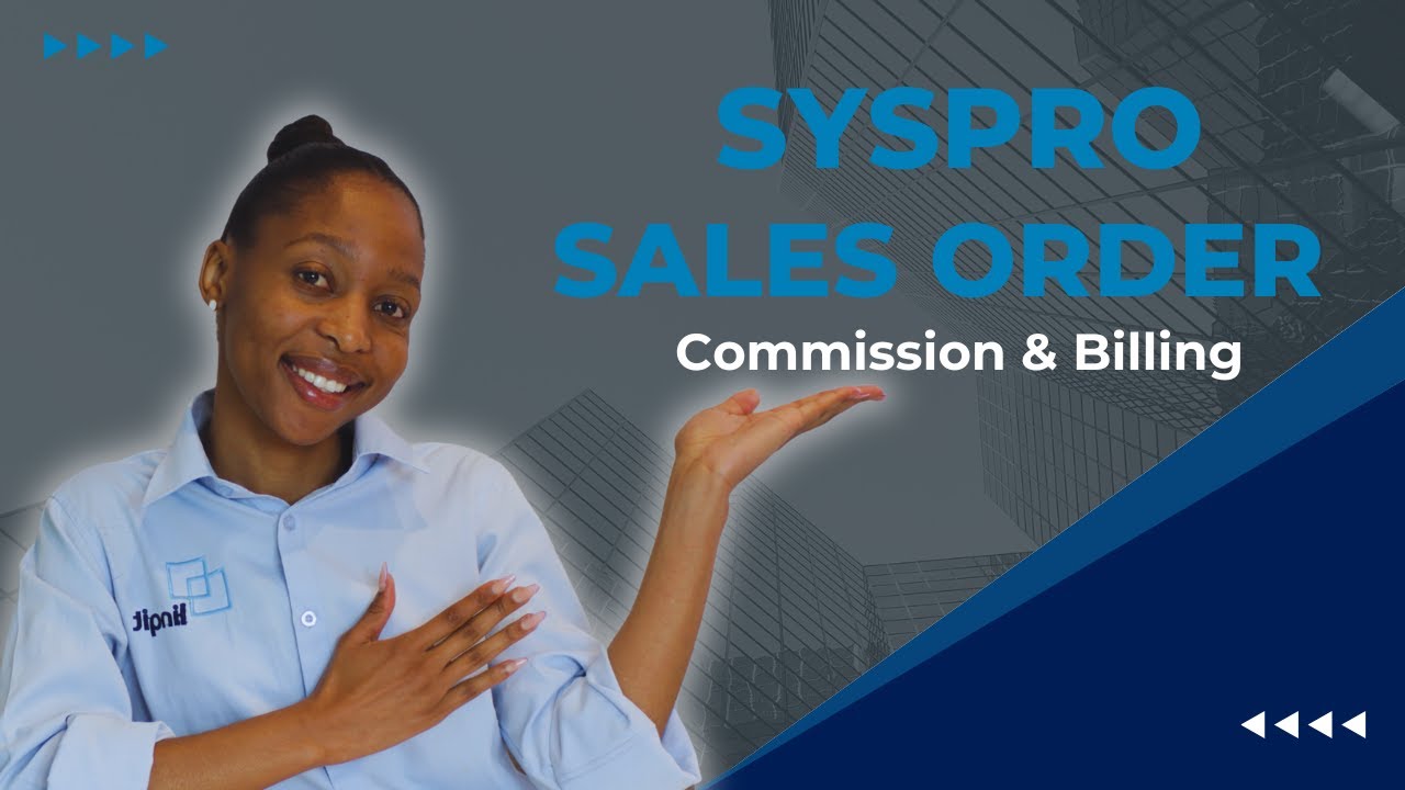 SYSPRO Sales Order: Commissions and Billing