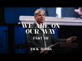 We Are On Our Way - Part 3 (Romans 8:24-30)