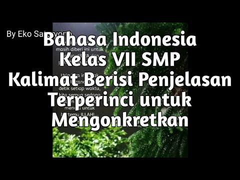 Bahasa Indonesia Kelas Vii Smp Kalimat Berisi Penjelasan Terperinci Untuk Mengonkretkan 