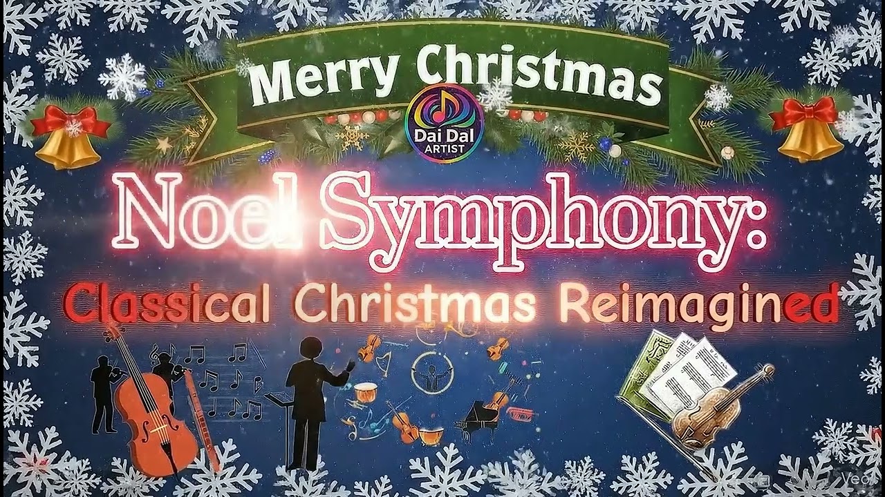 Noel Symphony: Classical Christmas Reimagined | Orchestral Holiday Experience by Dai Dai Artist