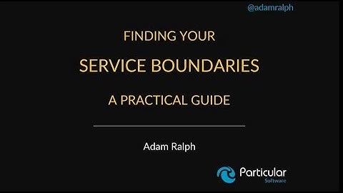 Finding your service boundaries - a practical guide - Adam Ralph