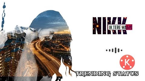 Double Exposure Lyrical status in kinemaster | How to Edit video in kinemaster | Status Editing