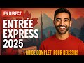 🔴 EN DIRECT | Guide complet pour réussir votre Entrée Express 2025
