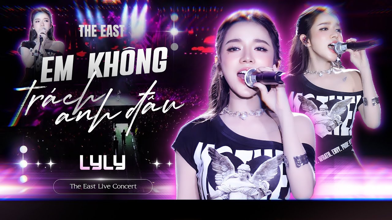 EM KHÔNG TRÁCH ANH ĐÂU (Bản Phối Mới 4K) - LyLy at The East Live Concert Vinh