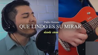 Video thumbnail of "Que lindo es su mirar | Desde casa"