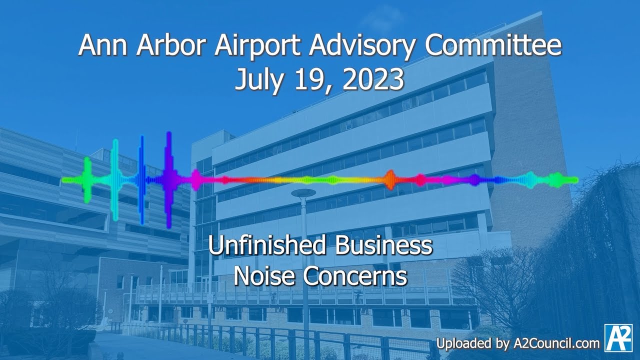 Ann Arbor Airport Advisory Committee of July 19, 2023 YouTube