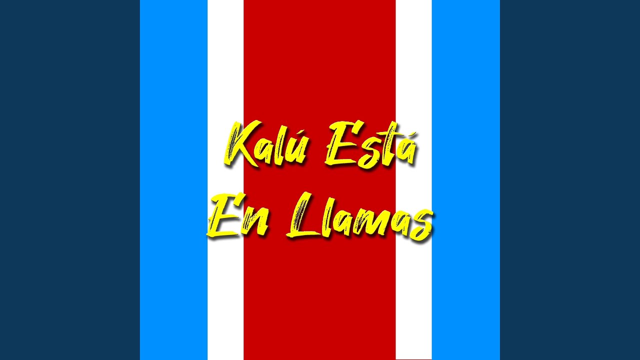 Kal Est En Llamas