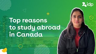 Top reasons to study in Canada || IDP India