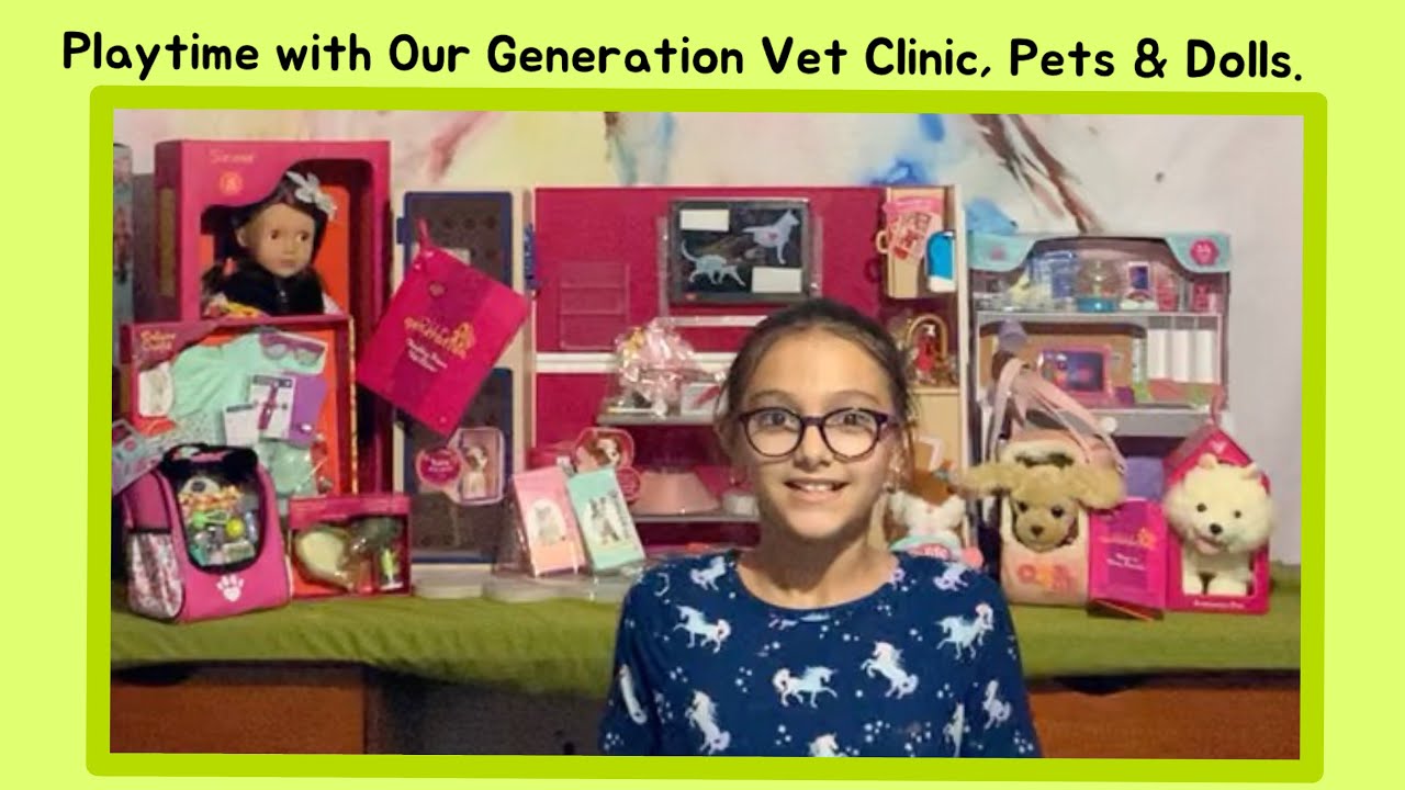 Playtime With Our Generation Vet Clinic Pets Dolls SD P YouTube