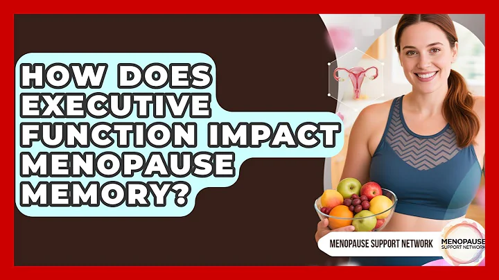 How Does Executive Function Impact Menopause Memory? - Menopause Support Network