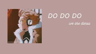 DO DO DO - WE ARE DANSU (slowed & reverb)