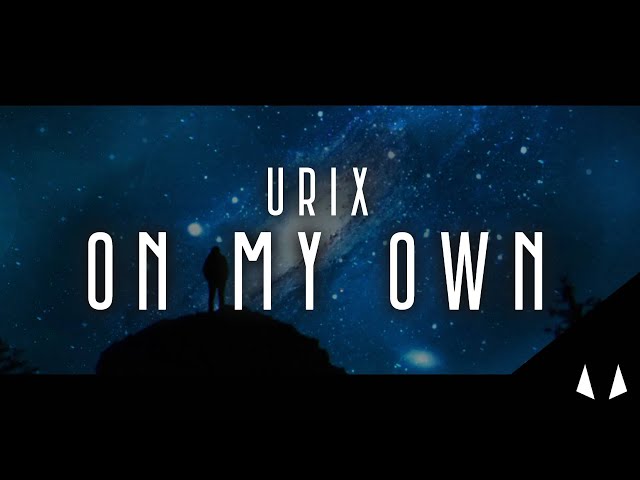 Urix - On My Own class=