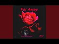 Far Away Feat Pappie Khaye Far Away Feat Pappie Khaye
