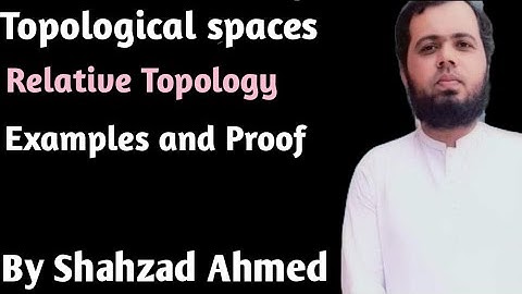 Relative Topology by Shahzad Ahmed. #bsmath #mscmath #topology #relative