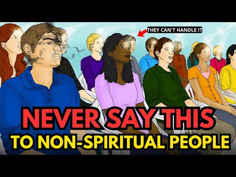 9 Things You CAN';T Tell Non-Spiritual People | Spiritual Awakening