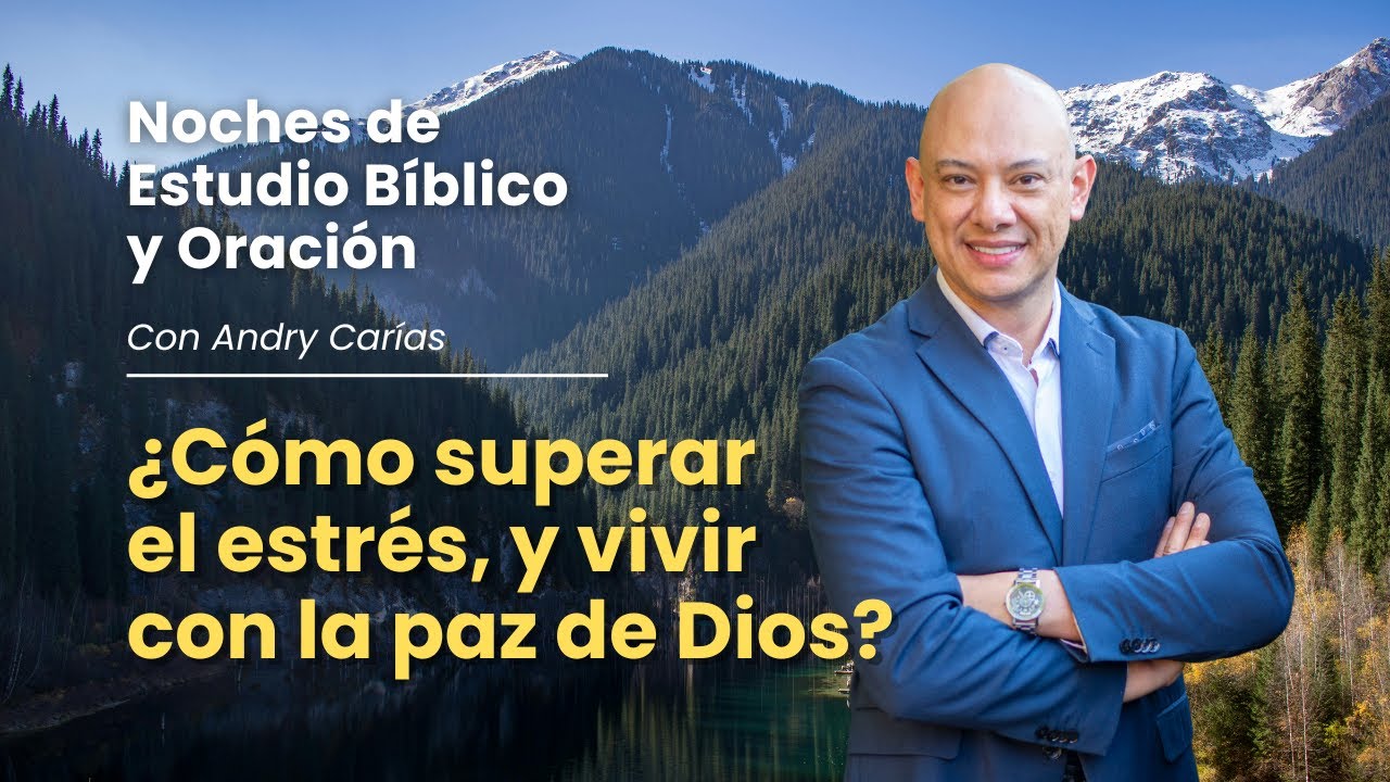¿Cómo superar el estrés y vivir con la paz de Dios? Andry Carías está transmitiendo en vivo