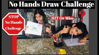 NO HANDS DRAW CHALLENGE | LATEST CHALLENGE BY SANJ AND ASH 2019 | HIT OR MISS |