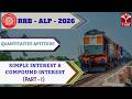 RRB - ALP - 2026 | Quantitative Aptitude: Simple Interest & Compound Interest (Part-1) | T-SAT