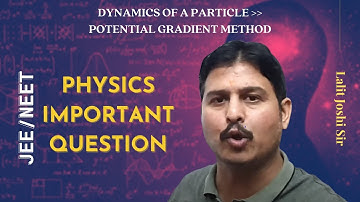 I. E. Irodov 3.50 | Potential gradient method | Physics Important Question
