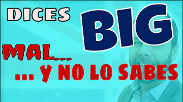 ¿Cómo pronunciar Big?